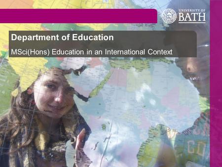 Department of Education MSci(Hons) Education in an International Context.