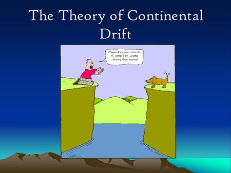 The Theory of Continental Drift. Continental Drift Theory 250 million years ago, all of the continents were combined into one super-continent called “Pangaea”