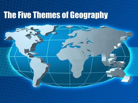 The Five Themes of Geography. Standard SSWG1 The student will explain the physical aspects of geography. a. Describe the concept of place by explaining.