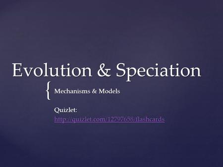 { Evolution & Speciation Mechanisms & Models Quizlet: