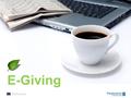 PEER Network E-Giving. PEER Network 1. Will this help you? 2. Tools 3. Decision-Making 4. Effective E-Giving.