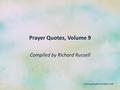 Www.prayerconnect.net Prayer Quotes, Volume 9 Compiled by Richard Russell.