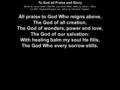 To God all Praise and Glory Words by Jacob Shutz (1640-90) and David Ward. Music by David L. Ward. (c) 2001 ThousandTongues.org, admin by Thousand Tongues.