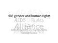 HIV, gender and human rights Input E ARASA HIV/AIDS and human rights training manual.