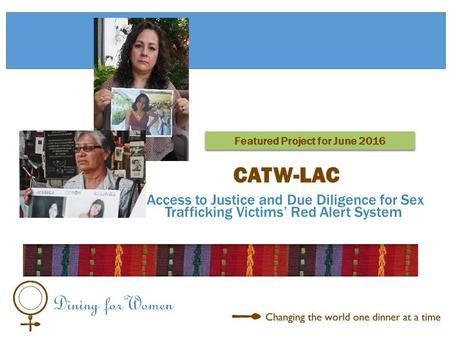 Access to Justice and Due Diligence for Sex Trafficking Victims’ Red Alert System CATW-LAC Featured Project for June 2016.