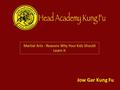 Martial Arts - Reasons Why Your Kids Should Learn It Jow Gar Kung Fu.