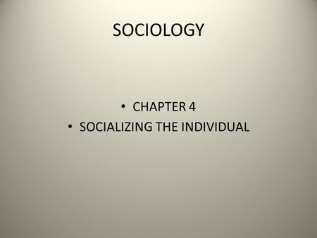 SOCIALIZING THE INDIVIDUAL