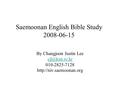 Saemoonan English Bible Study 2008-06-15 By Changjoon Justin Lee 010-2825-7128