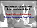 MacArthur Fundamental Intermediate School Parent Information Meeting Reunión Informativa Para Padres.