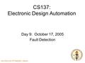 CALTECH CS137 Fall2005 -- DeHon CS137: Electronic Design Automation Day 9: October 17, 2005 Fault Detection.