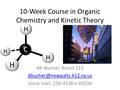 10-Week Course in Organic Chemistry and Kinetic Theory Mr Bucher, Room 212 Voice mail: 256-4100 x 69536.