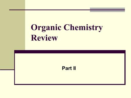 Organic Chemistry Review Part II. Functional Groups 1. Hydrocarbons 2. Derivatives of Hydrocarbons.