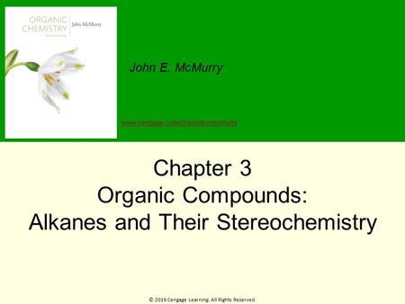 Chapter 3 Organic Compounds: Alkanes and Their Stereochemistry