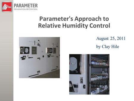 Parameter's Approach to Relative Humidity Control August 25, 2011 by Clay Hile.