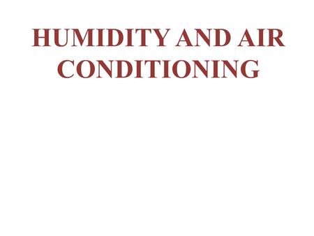 HUMIDITY AND AIR CONDITIONING