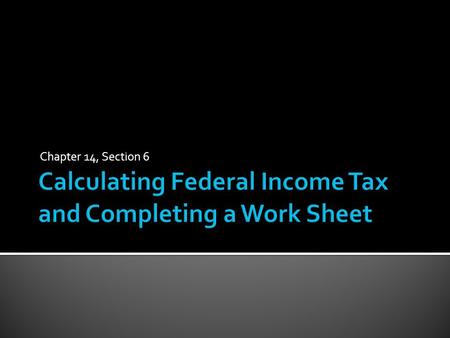 Chapter 14, Section 6.  Corporations anticipating annual federal income taxes of $500.00 or more are required to pay their estimated taxes each quarter.