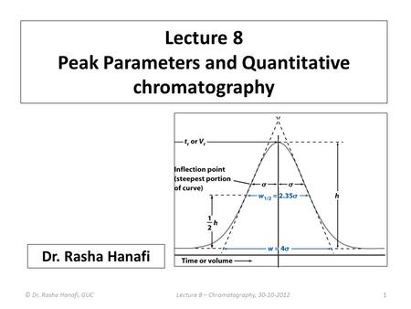 Lecture 8 Peak Parameters and Quantitative chromatography