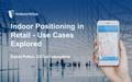 Indoor Positioning in Retail - Use Cases Explored Daniel Patton, CCO at IndoorAtlas Old Subtitle: A Global PaaS Leader in Indoor Positioning.