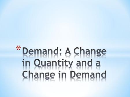 * Demand represents the maximum quantity of a particular good that consumers are willing and able to buy during a specified time period. The fundamental.