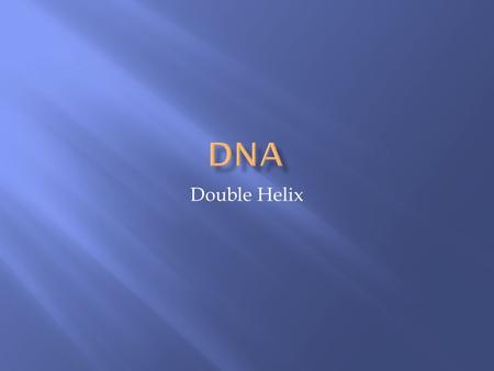 DNA Double Helix.