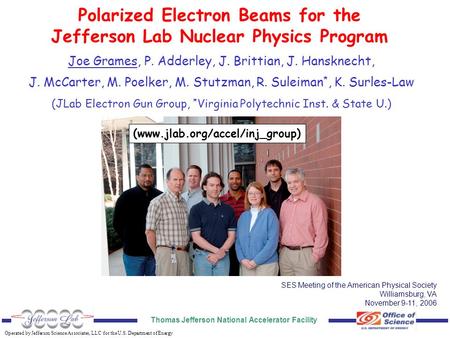 Operated by Jefferson Science Associates, LLC for the U.S. Department of Energy Thomas Jefferson National Accelerator Facility Polarized Electron Beams.