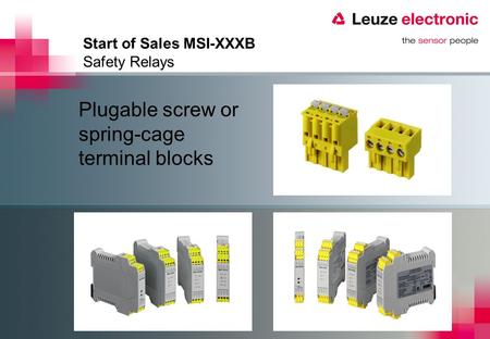 Start of Sales MSI-XXXB Safety Relays Plugable screw or spring-cage terminal blocks.