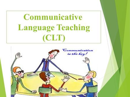 Communicative Language Teaching (CLT)