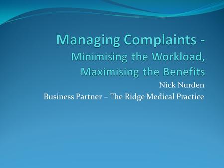 Nick Nurden Business Partner – The Ridge Medical Practice.