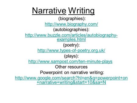 Narrative Writing (biographies):  (autobiographies):  examples.html (poetry):