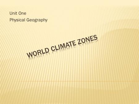 Unit One Physical Geography.  Color the entire region GREEN.