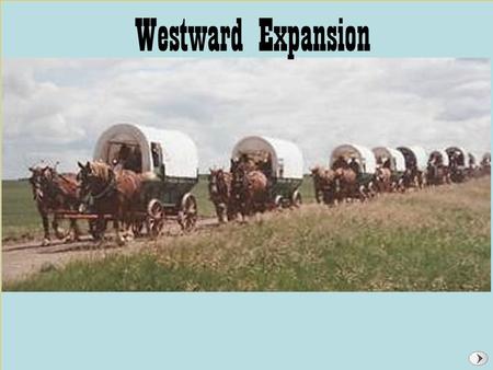 Westward Expansion.