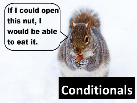 Conditionals.