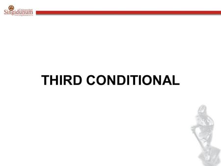 THIRD CONDITIONAL. The third conditional is used to talk about: something which did not happen in the past and its results, which are imaginary If I had.