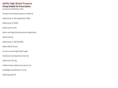 Abilify High Blood Pressure Cheap Adalat No Prescription accutane and bloody stool lisinopril hctz blood pressure medicine adalat sony tv 4th september.
