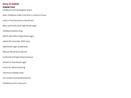 Sony 8 Adalat Adalat Cost nifedipine and esophageal spasm does nifedipine make it hard for a male to climax what is free thyroxine in blood test does synthroid.