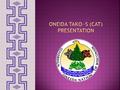  Oneida Business Committee Strategic Direction  Advancing Principles  Improve Patient Satisfaction through Cultural Competency  OBC New.