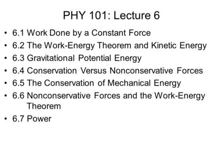 PHY 101: Lecture Work Done by a Constant Force