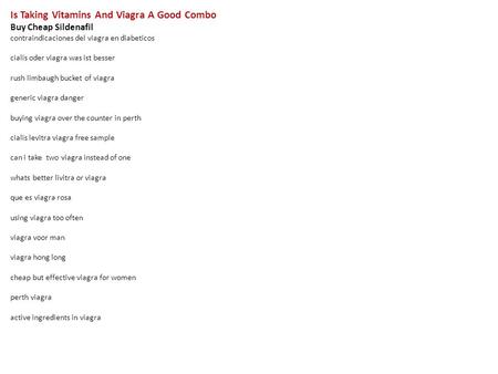 Is Taking Vitamins And Viagra A Good Combo Buy Cheap Sildenafil contraindicaciones del viagra en diabeticos cialis oder viagra was ist besser rush limbaugh.