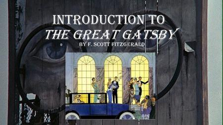 Introduction to The Great Gatsby By F. Scott Fitzgerald.