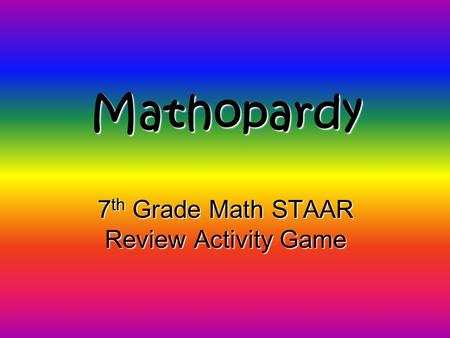 Mathopardy Mathopardy 7 th Grade Math STAAR Review Activity Game.