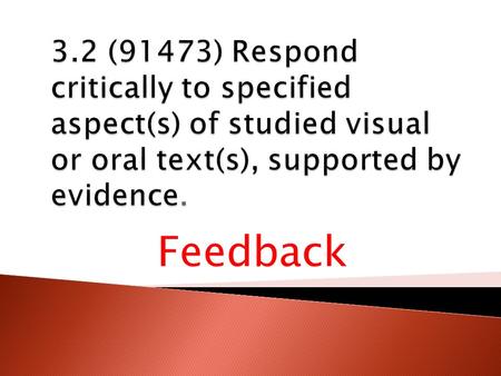 Feedback. Planning  Spend time analysing the question. What exactly is the question asking?  Do not choose a question that you do not actually understand.