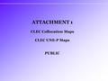 ATTACHMENT 1 CLEC Collocation Maps CLEC UNE-P Maps PUBLIC.