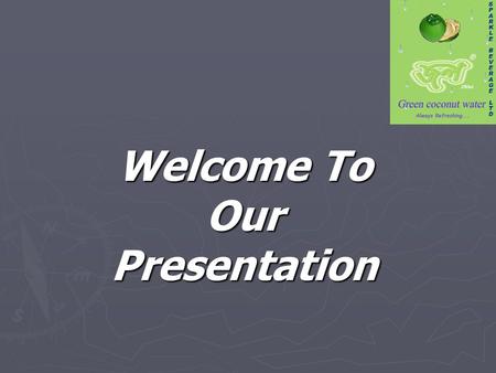 Welcome To Our Presentation