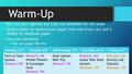 Warm-Up Get out your agenda and copy the schedule for the week Grab a sheet of construction paper from the front cart and 5 sheets of notebook paper Get.