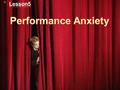 What is performance anxiety? What is stress?