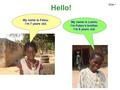 Hello! My name is Fatou. I’m 7 years old. My name is Lamin, I’m Fatou’s brother. I’m 9 years old. Slide 1.