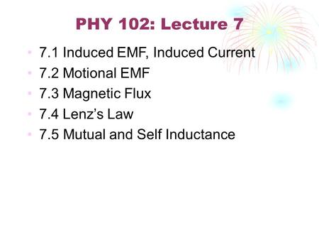 PHY 102: Lecture Induced EMF, Induced Current 7.2 Motional EMF