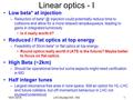 Linear optics - I Low beta* at injection –Reduction of injection could potentially reduce time to collisions and allow for a more relaxed ramp&squeeze,