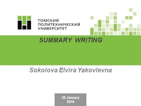 25 January 2016 SUMMARY WRITING Sokolova Elvira Yakovlevna.