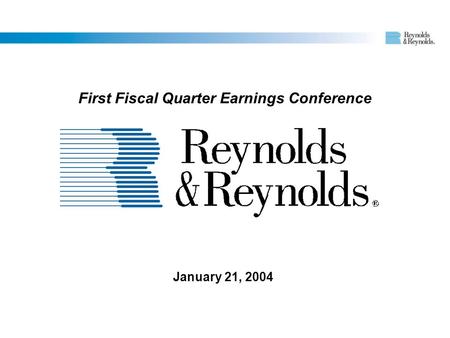 January 21, 2004 First Fiscal Quarter Earnings Conference.